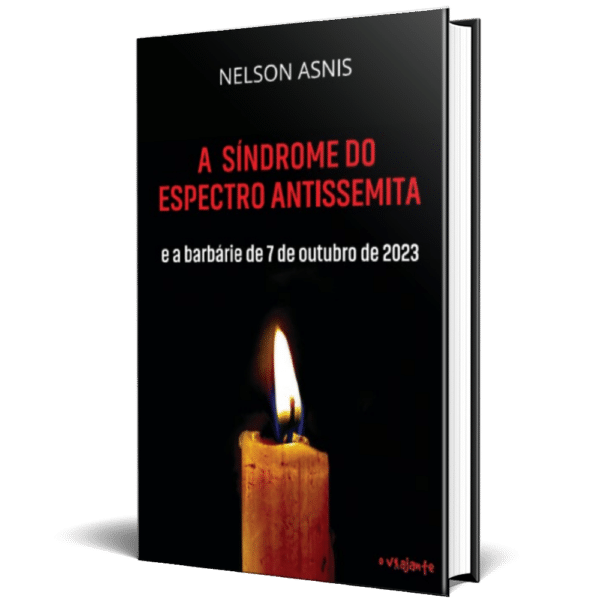 A Síndrome do Espectro Antissemita - Nelson Asnis